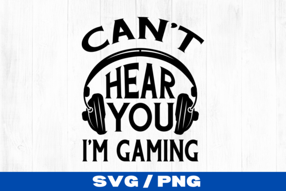 Can’t Hear You I’m Gaming