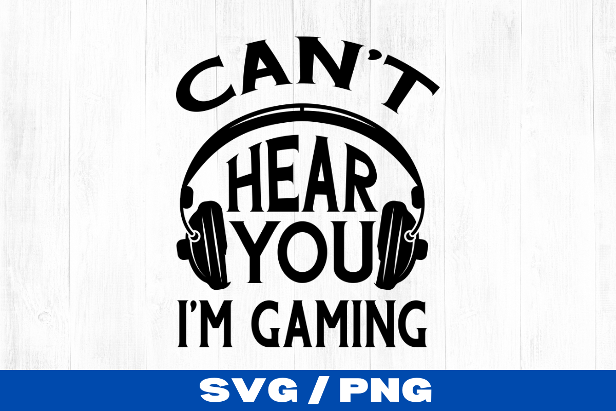 Can’t Hear You I’m Gaming