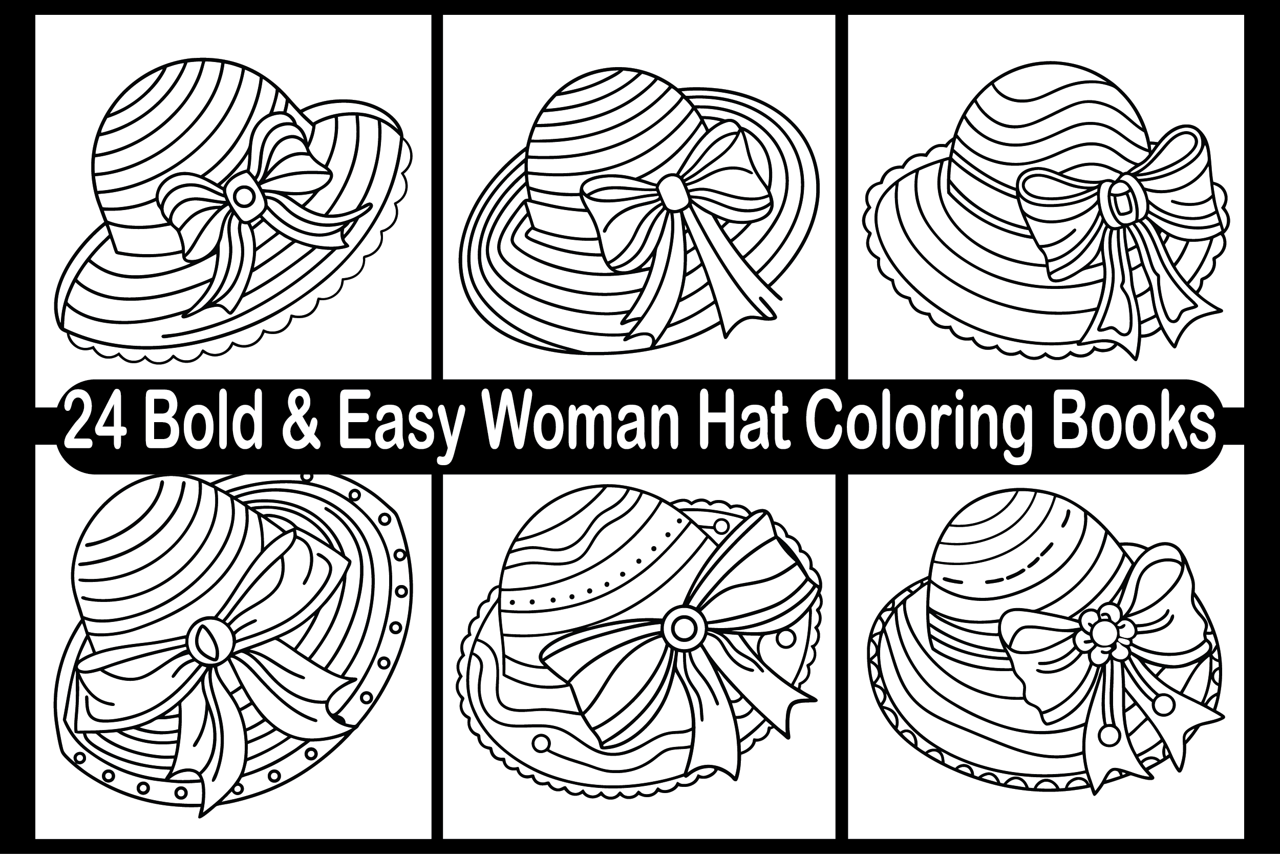 24 Bold & Easy Woman Hat Coloring Books