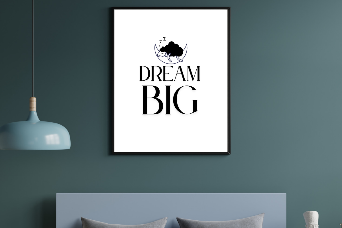Dream Big Wall Art Design for Printing