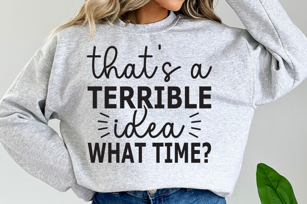 That's a Terrible Idea What Time? SVG PN Graphic by smart design ...