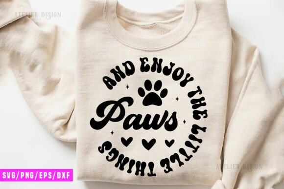 Paws And Enjoy The Little Things Svg Png
