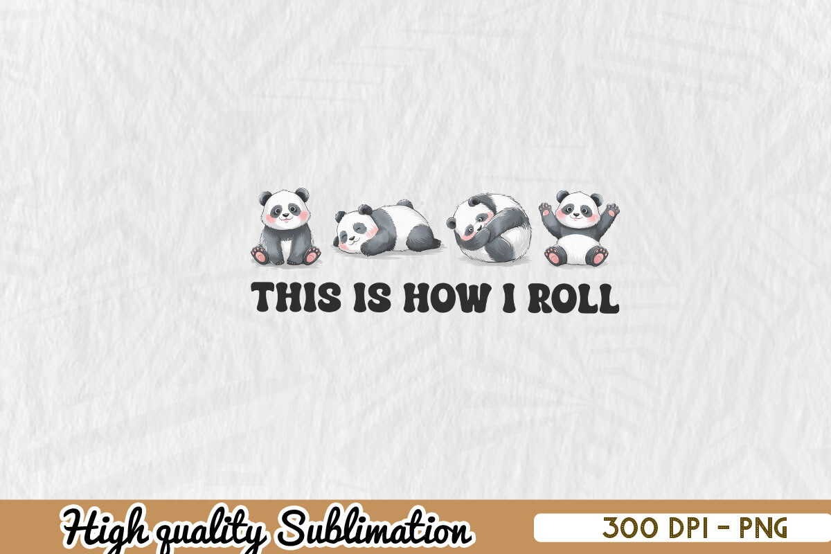 Cute Panda This is How I Roll PNG Graphic by Zanynoti · Creative Fabrica