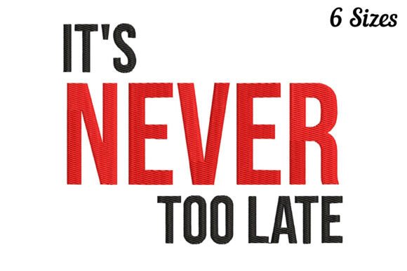 It's Never Too Late