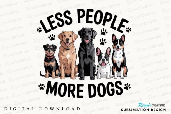 Less People More Dogs snarky SVG graphic for Cricut dog mom HTV shirt cutting