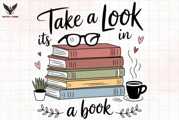 TAKE a Look Its Its a BOOK PNG Graphic by VictoryHome · Creative Fabrica