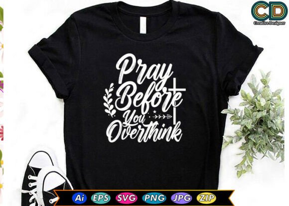 Pray Before You Overthink Free Designs Graphics