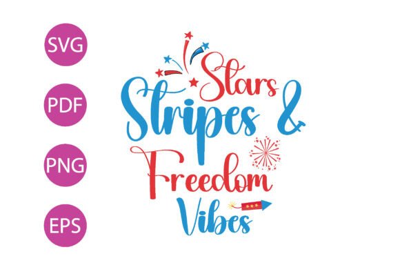 Preview of Stars, Stripes & Freedom Vibes T-shirt, sticker, and sublimation design