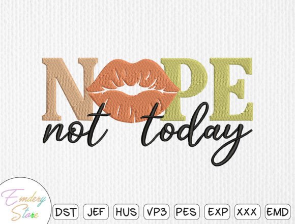 Nope Not Today Lips