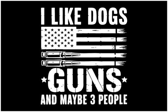 Dogs Guns American Flag Patriotic Statem