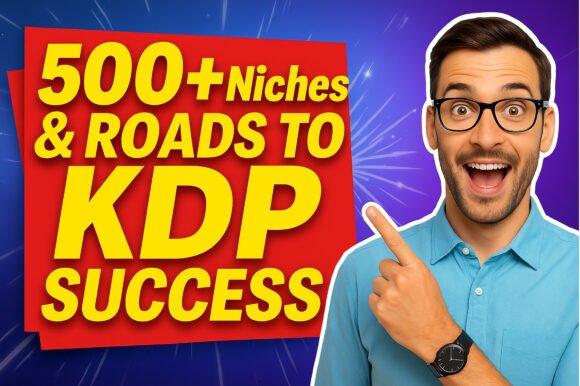 ๐ 500+ Niches & Roads to KDP Success