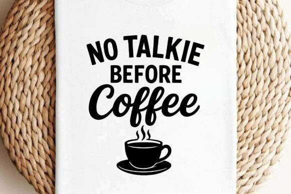 No Talkie Before Coffee Graphics