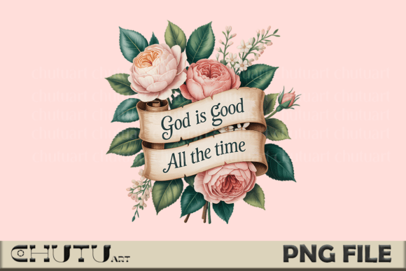 God Is Good PNG - Vintage Rose