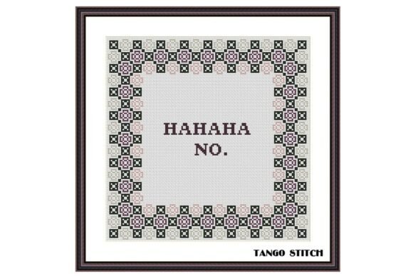 Ha Ha Ha No Ironic Cross Stitch Pattern