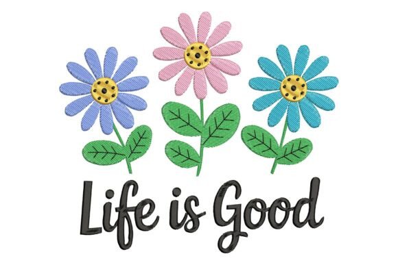Life is Good Daisy Flower