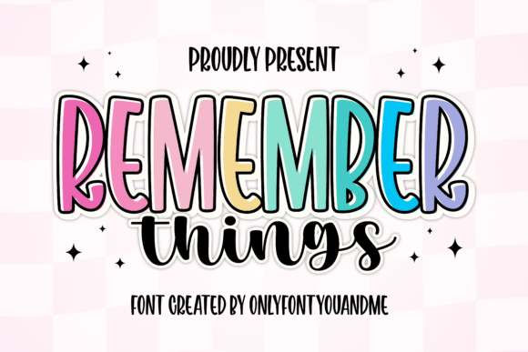Remember Things Display Font By onlyfontyouandme