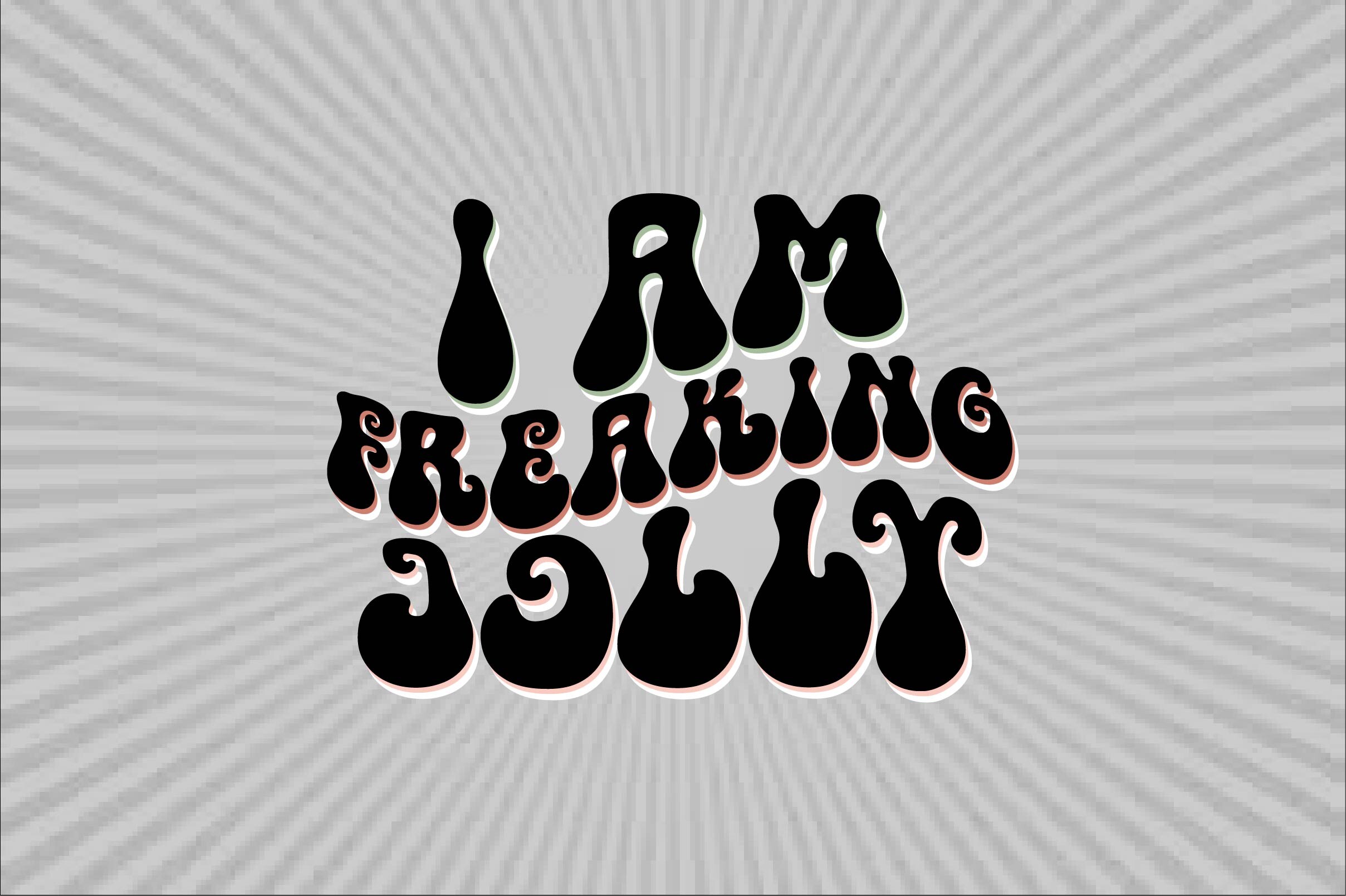 I Am Freaking Jolly Retro 70s Design