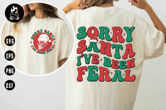 Sorry Santa, I’ve Been Feral SVG