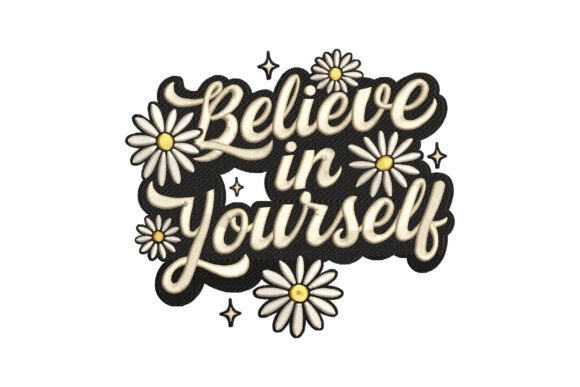 Believe in Yourself Daisy Quote