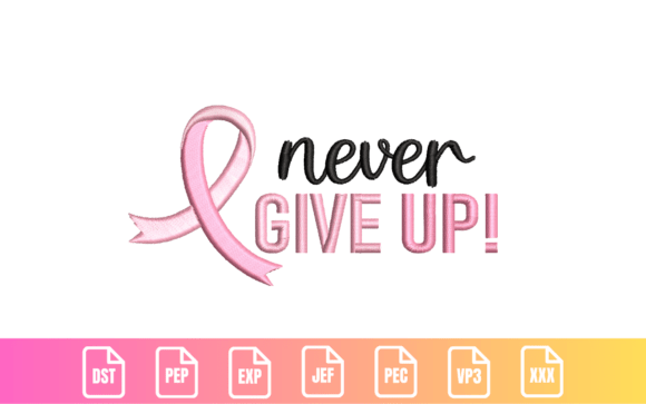 Never Give Up Pink Ribbon