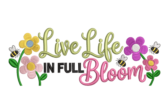Live Life in Full Bloom