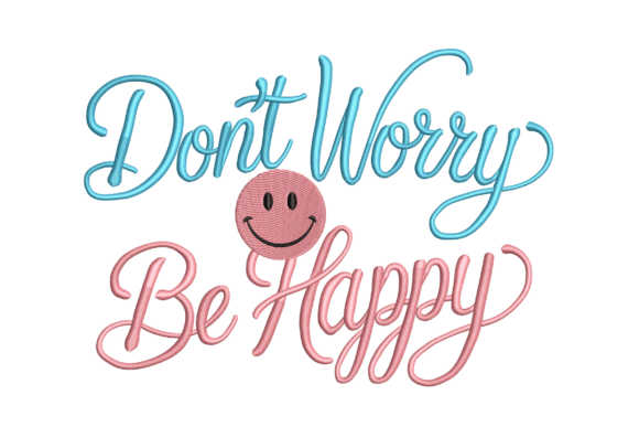 Don’t Worry Be Happy
