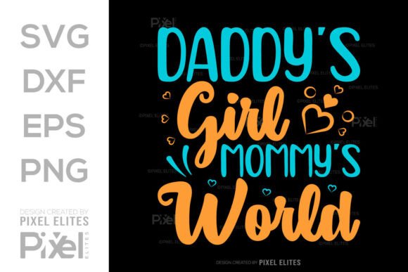Daddy's Girl Mommy's World SVG Cut File Graphic T-shirt Designs By Pixel Elites