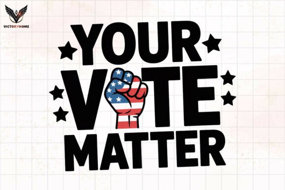 YOUR VOTE MATTER PNG Graphic Crafts By VictoryHome