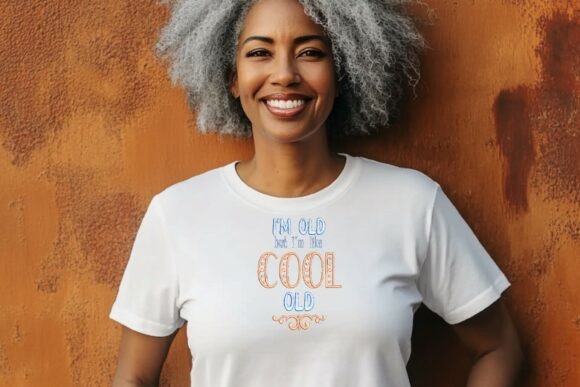 I May Be Old but I'm Cool Old - 3 Sizes