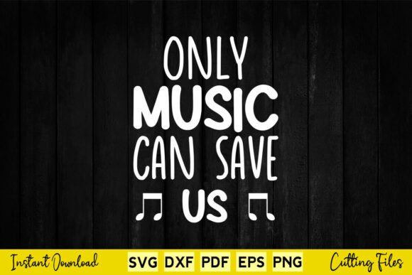 Free Only Music Can Save Us Svg Design