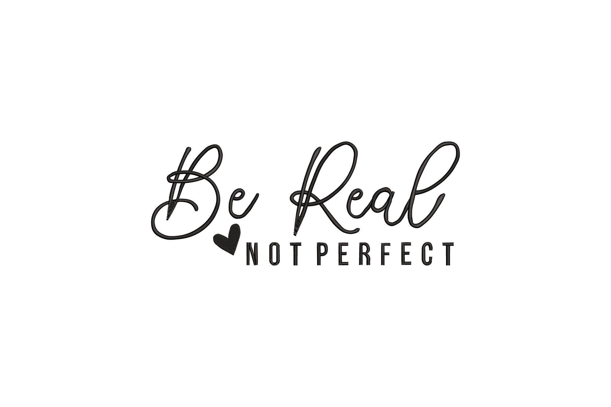 Be Real Not Perfect