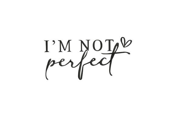 I'm Not Perfect