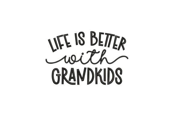 Life is Better with Grandkids