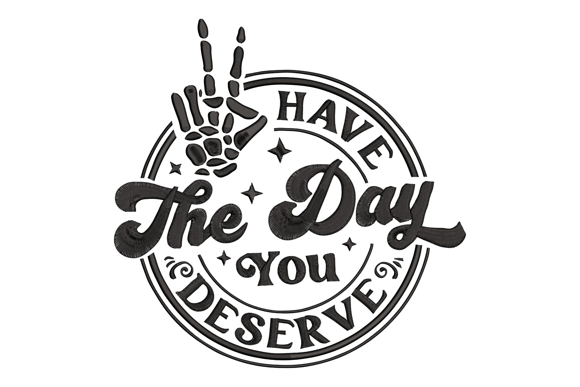 Have the Day You Deserve