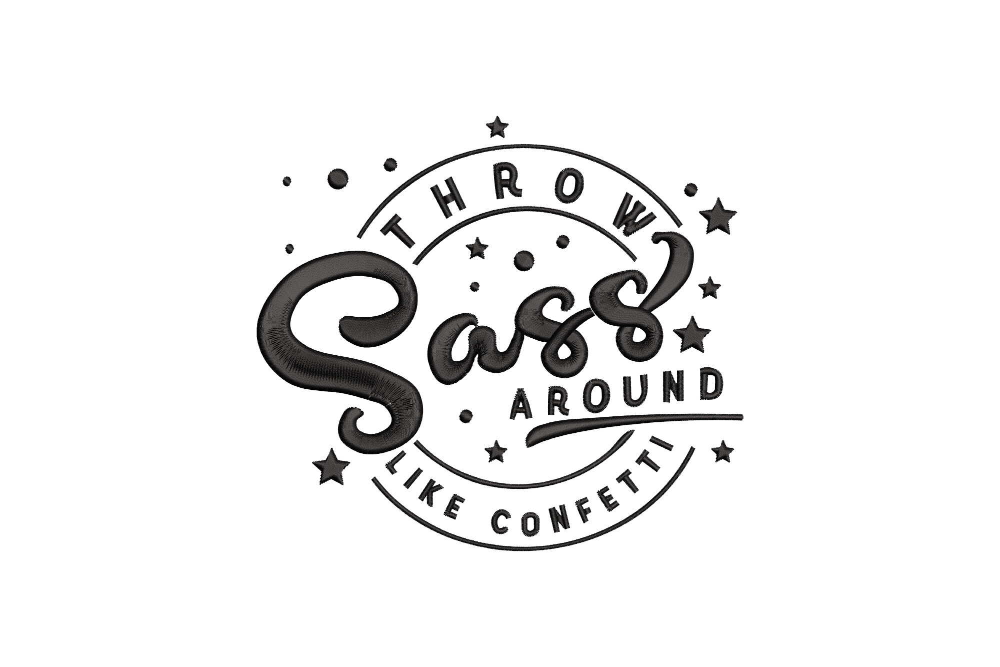 Throw Sass Around Like Confetti