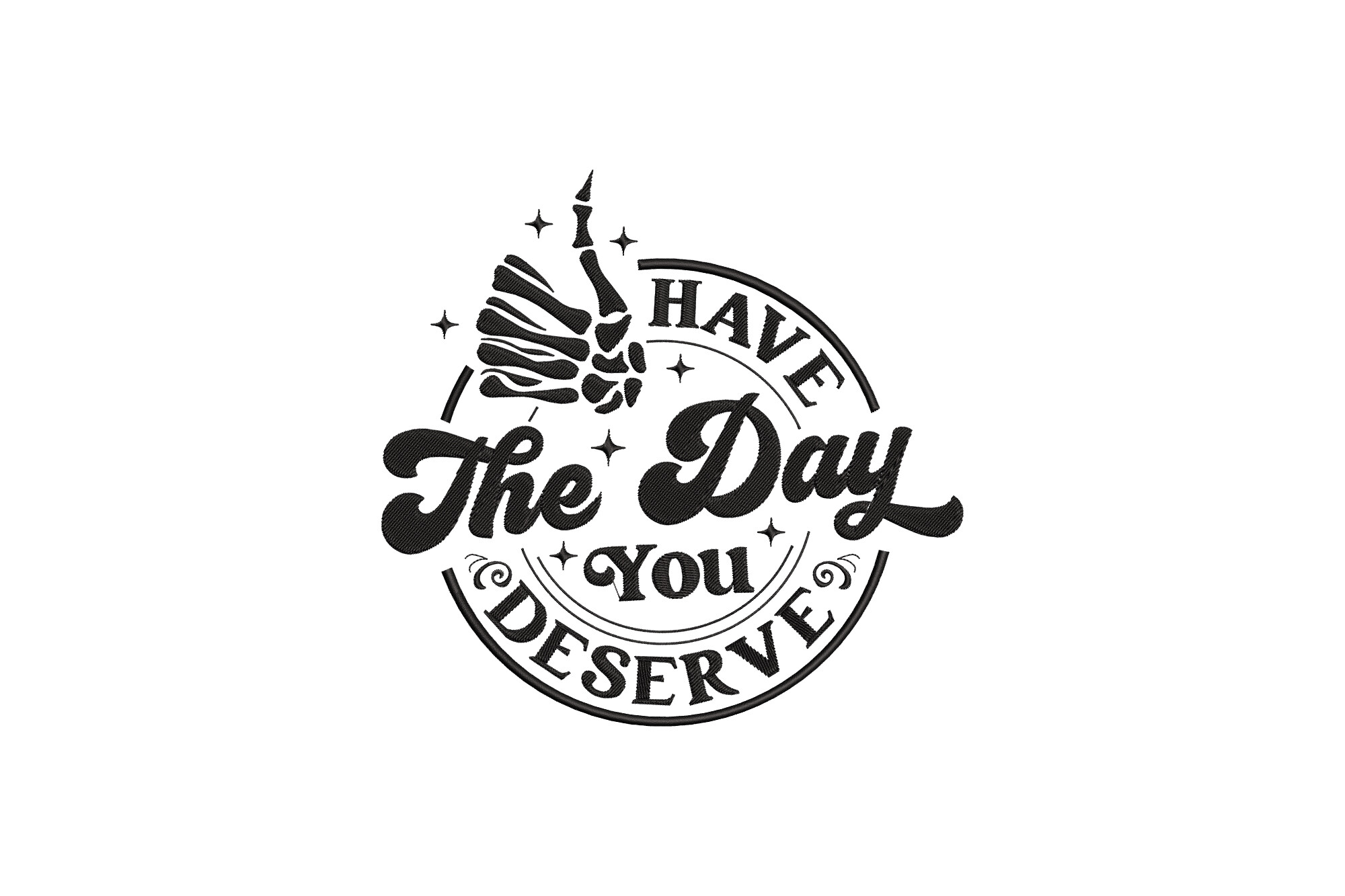 Have the Day You Deserve