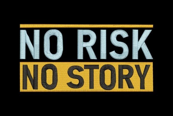 No Risk No Story