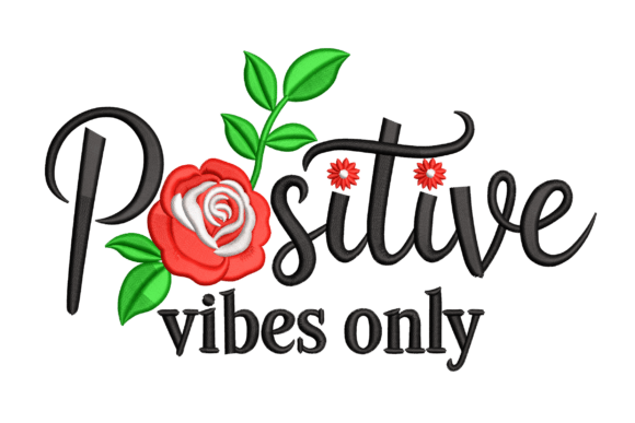 Positive Vibes Only – Floral Rose