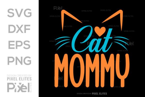 Cat Mommy Svg Cut File Tshirt Design Graphics