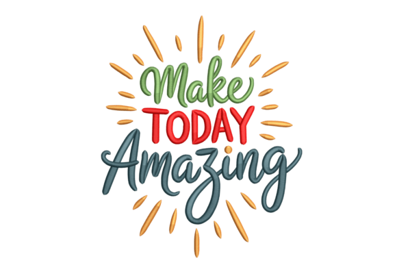 Make Today Amazing