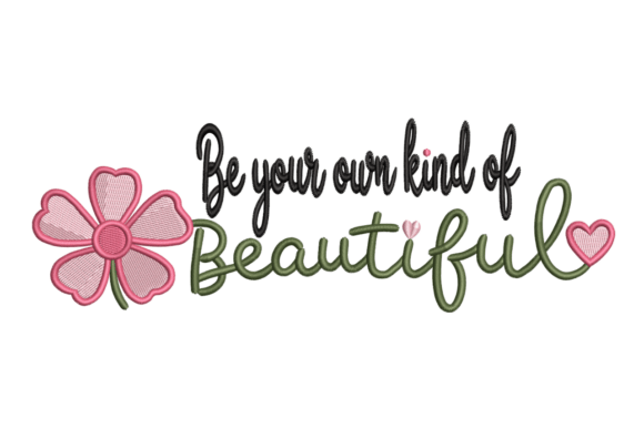 Be Your Own Kind of Beautiful – Floral