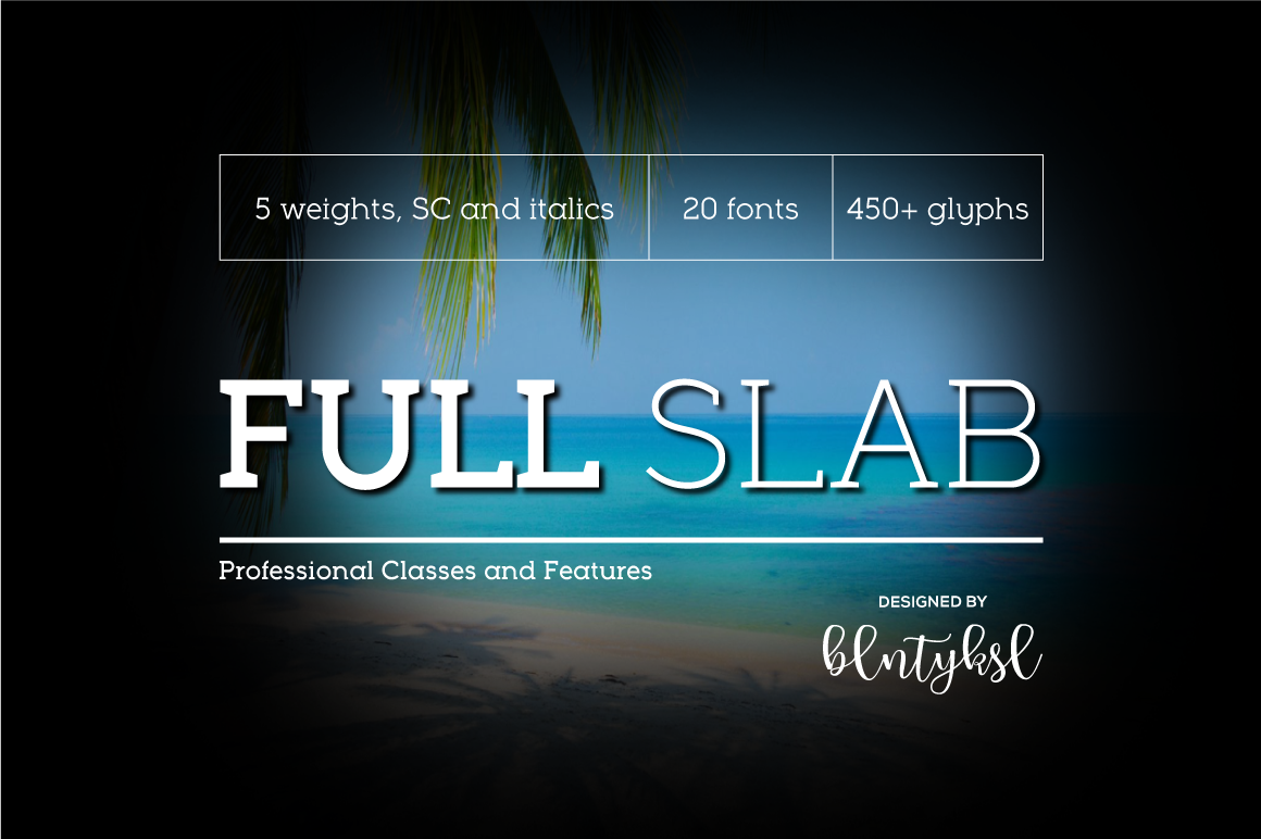Full Slab — robust professional slab serif