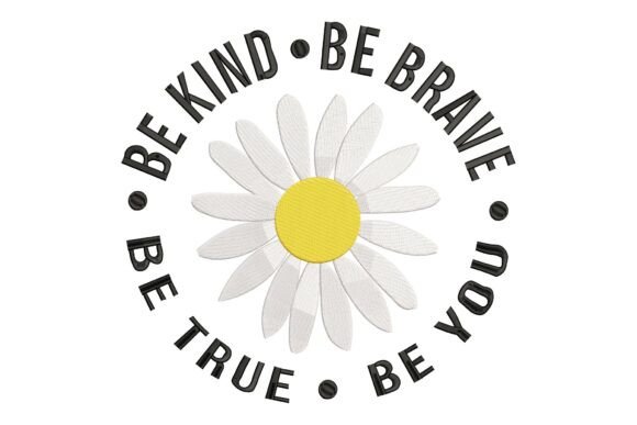 Be Kind Be Brave Be True Be You
