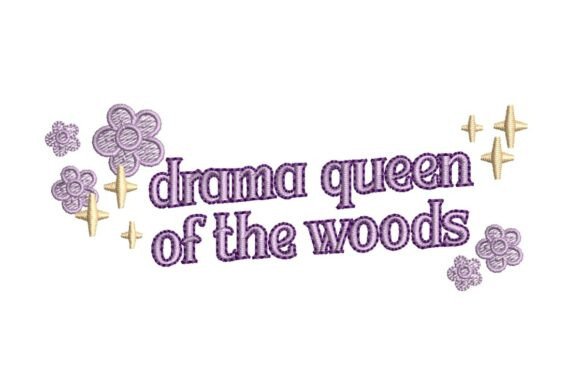 Drama Queen of the Woods