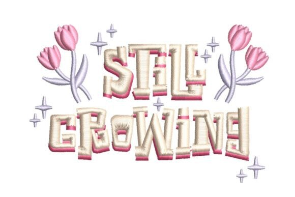 Still Growing Motivational Flower