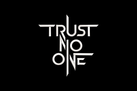 Trust No One