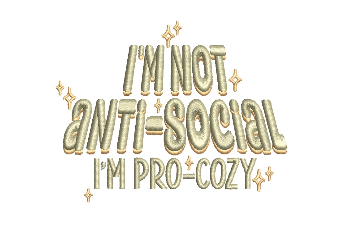 I'm Not Anti-Social I'm Pro-Cozy Introvert