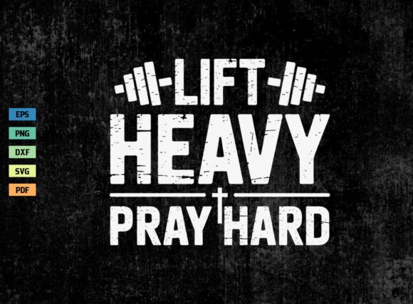 Lift Heavy Pray Hard Christian Gym SVG Graphic Crafts By SvgDesignHouse