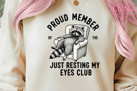Proud Member of the Just Resting My Eyes Graphic T-shirt Designs By LunaDesignHouse