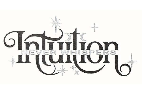 Intuition Never Whispers Embroidery